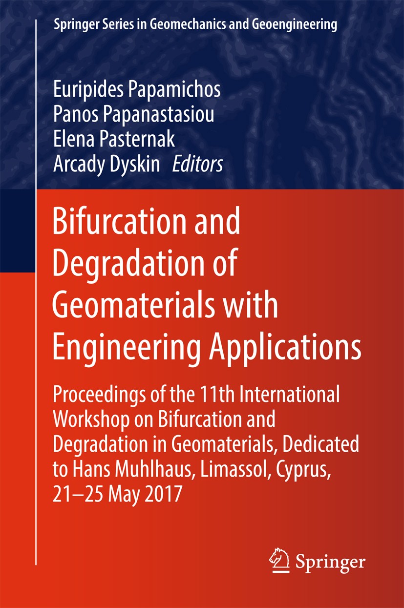 Titlebook: Bifurcation and Degradation of Geomaterials with Engineering Applications; Proceedings of the 1 Euripides Papamichos,Panos Papanastasiou,Ar Titlebook: Bifurcation and Degradation of Geomaterials with Engineering Applications; Proceedings of the 1 Euripides Papamichos,Panos Papanastasiou,Ar