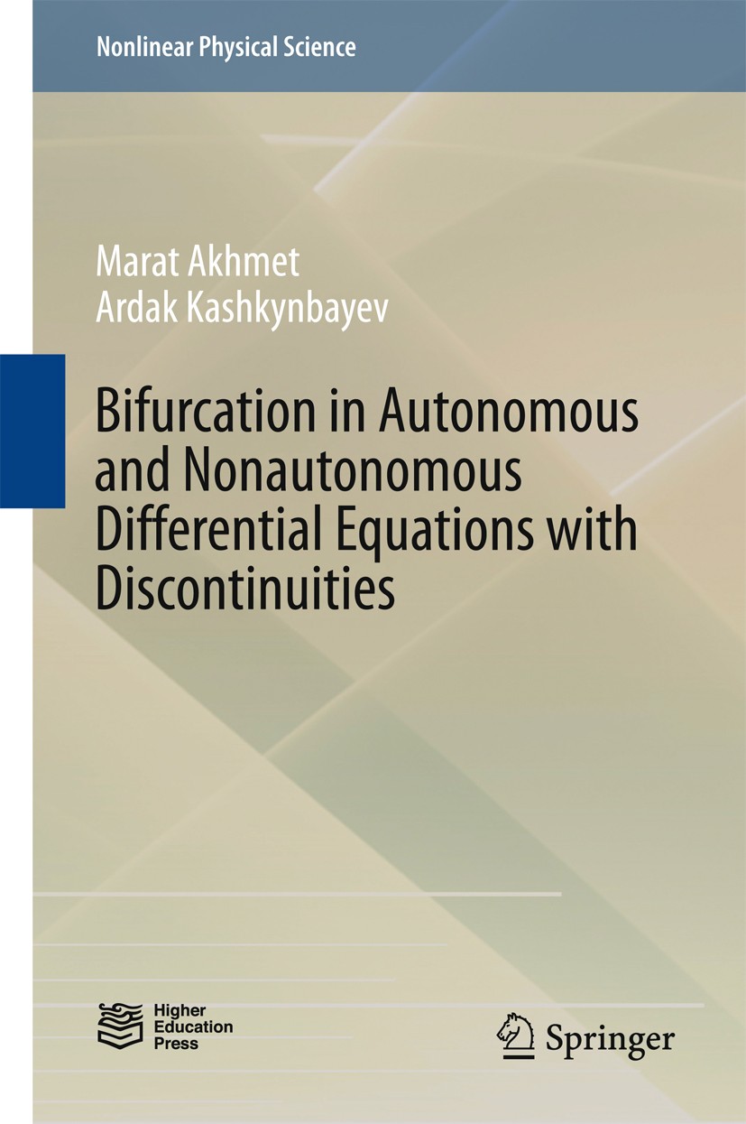 Titlebook: Bifurcation in Autonomous and Nonautonomous Differential Equations with Discontinuities; Marat Akhmet,Ardak Kashkynbayev Book 2017 The Edi Titlebook: Bifurcation in Autonomous and Nonautonomous Differential Equations with Discontinuities; Marat Akhmet,Ardak Kashkynbayev Book 2017 The Edi
