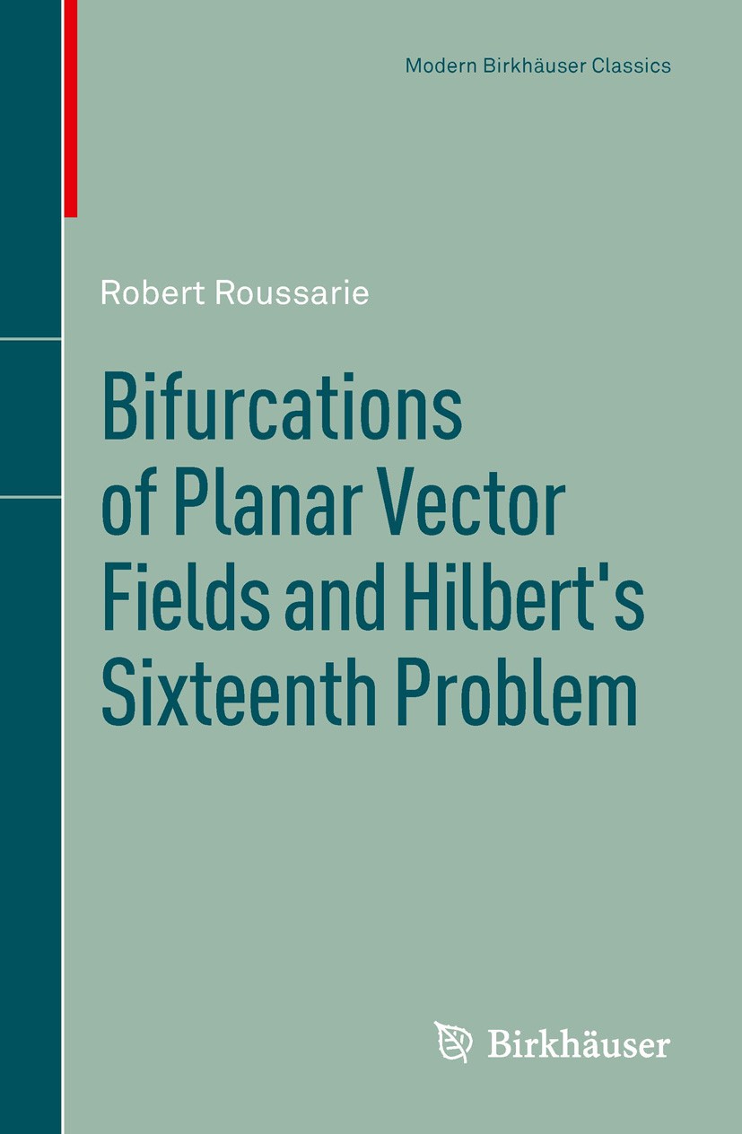 Titlebook: Bifurcations of Planar Vector Fields and Hilbert‘s Sixteenth Problem; Robert Roussarie Book 1998 Springer Basel 1998 bifurcation diagrams. Titlebook: Bifurcations of Planar Vector Fields and Hilbert‘s Sixteenth Problem; Robert Roussarie Book 1998 Springer Basel 1998 bifurcation diagrams.