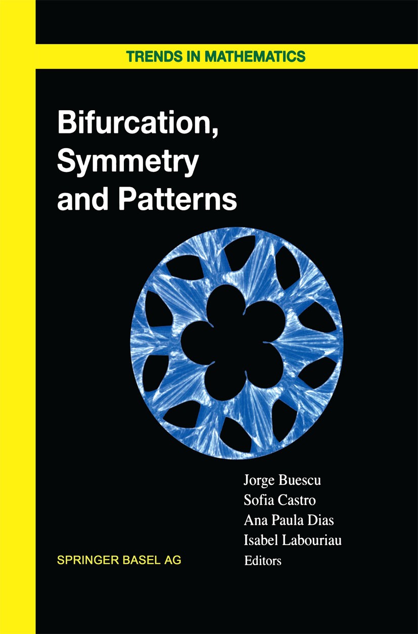Titlebook: Bifurcation, Symmetry and Patterns; Jorge Buescu,Sofia B. S. D. Castro,Isabel Salgado Book 2003 Springer Basel AG 2003 Hot Spot.Mathemati Titlebook: Bifurcation, Symmetry and Patterns; Jorge Buescu,Sofia B. S. D. Castro,Isabel Salgado Book 2003 Springer Basel AG 2003 Hot Spot.Mathemati