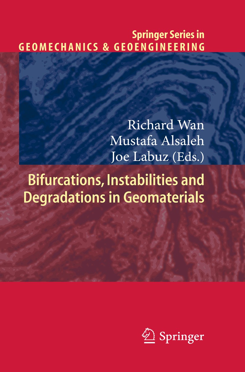 Titlebook: Bifurcations, Instabilities and Degradations in Geomaterials; Richard Wan,Mustafa Alsaleh,Joe Labuz Book 2011 Springer-Verlag Berlin Heide Titlebook: Bifurcations, Instabilities and Degradations in Geomaterials; Richard Wan,Mustafa Alsaleh,Joe Labuz Book 2011 Springer-Verlag Berlin Heide