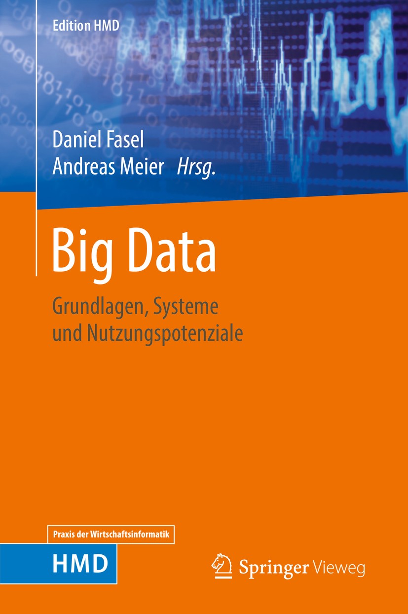 Titlebook: Big Data; Grundlagen, Systeme Daniel Fasel,Andreas Meier Book 2016 Springer Fachmedien Wiesbaden 2016 Key or Value Column and Document Sto Titlebook: Big Data; Grundlagen, Systeme Daniel Fasel,Andreas Meier Book 2016 Springer Fachmedien Wiesbaden 2016 Key or Value Column and Document Sto