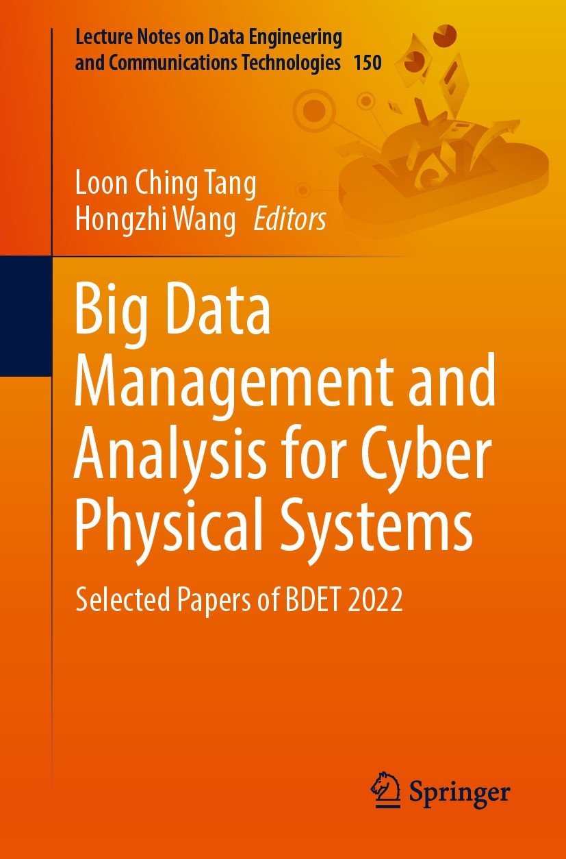 Titlebook: Big Data Management and Analysis for Cyber Physical Systems; Selected Papers of B Loon Ching Tang,Hongzhi Wang Conference proceedings 2023 Titlebook: Big Data Management and Analysis for Cyber Physical Systems; Selected Papers of B Loon Ching Tang,Hongzhi Wang Conference proceedings 2023