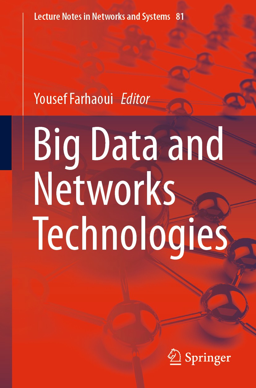 Titlebook: Big Data and Networks Technologies; Yousef Farhaoui Conference proceedings 2020 Springer Nature Switzerland AG 2020 Big Data Analytics.Mob Titlebook: Big Data and Networks Technologies; Yousef Farhaoui Conference proceedings 2020 Springer Nature Switzerland AG 2020 Big Data Analytics.Mob