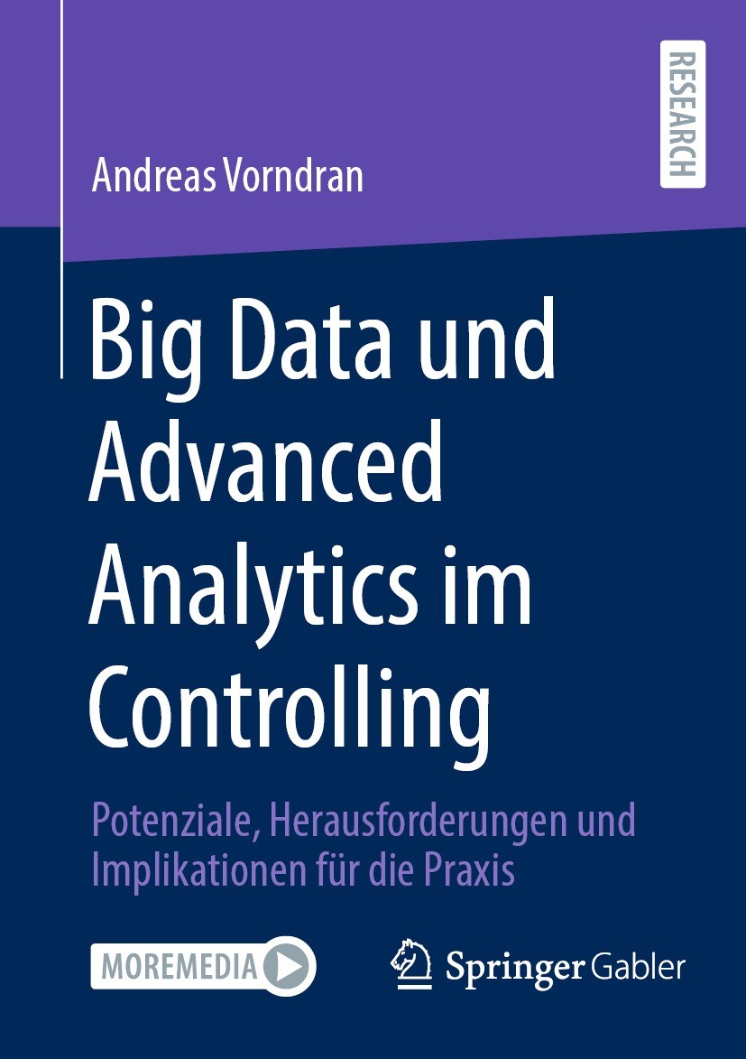 Titlebook: Big Data und Advanced Analytics im Controlling; Potenziale, Herausfo Andreas Vorndran Book 2024 Der/die Herausgeber bzw. der/die Autor(en), Titlebook: Big Data und Advanced Analytics im Controlling; Potenziale, Herausfo Andreas Vorndran Book 2024 Der/die Herausgeber bzw. der/die Autor(en),