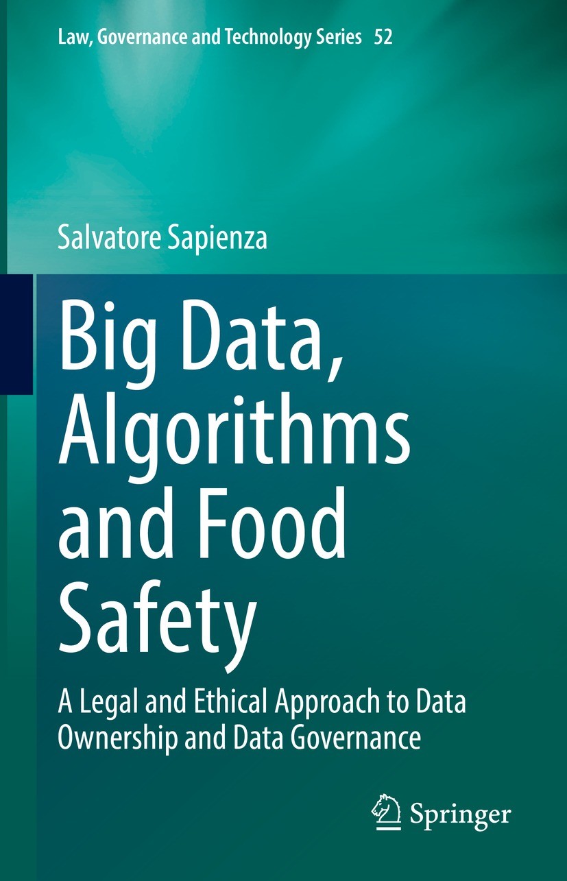 Titlebook: Big Data, Algorithms and Food Safety; A Legal and Ethical Salvatore Sapienza Book 2022 The Editor(s) (if applicable) and The Author(s), un Titlebook: Big Data, Algorithms and Food Safety; A Legal and Ethical Salvatore Sapienza Book 2022 The Editor(s) (if applicable) and The Author(s), un