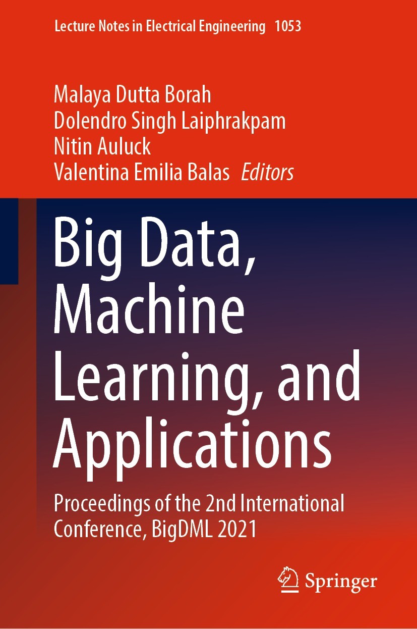 Titlebook: Big Data, Machine Learning, and Applications; Proceedings of the 2 Malaya Dutta Borah,Dolendro Singh Laiphrakpam,Vale Conference proceeding Titlebook: Big Data, Machine Learning, and Applications; Proceedings of the 2 Malaya Dutta Borah,Dolendro Singh Laiphrakpam,Vale Conference proceeding