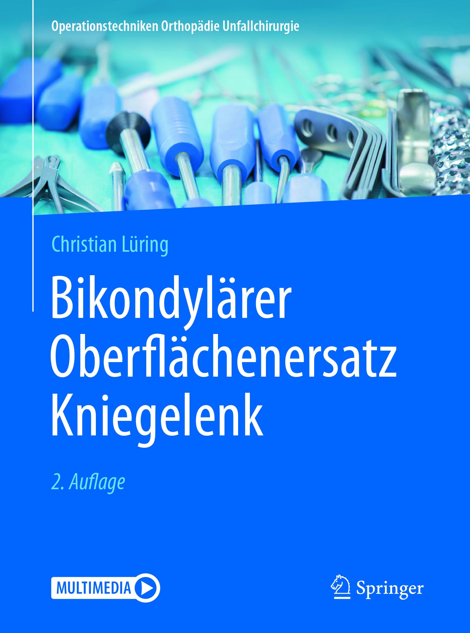 Titlebook: Bikondylärer Oberflächenersatz Kniegelenk; Christian Lüring Book 2017Latest edition Springer-Verlag GmbH Deutschland 2017 Knie-Totalendopr Titlebook: Bikondylärer Oberflächenersatz Kniegelenk; Christian Lüring Book 2017Latest edition Springer-Verlag GmbH Deutschland 2017 Knie-Totalendopr