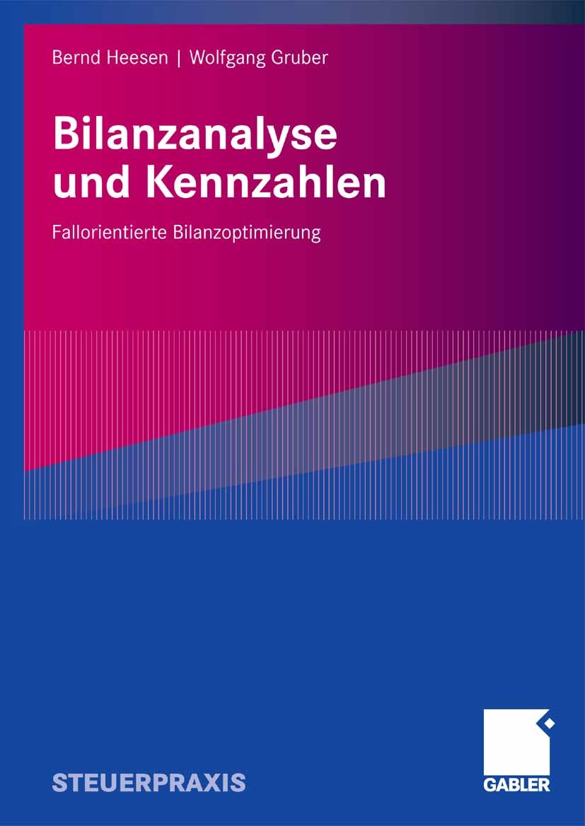 Titlebook: Bilanzanalyse und Kennzahlen; Fallorientierte Bila Bernd Heesen,Wolfgang Gruber Book 20081st edition Gabler Verlag | Springer Fachmedien Wi Titlebook: Bilanzanalyse und Kennzahlen; Fallorientierte Bila Bernd Heesen,Wolfgang Gruber Book 20081st edition Gabler Verlag | Springer Fachmedien Wi