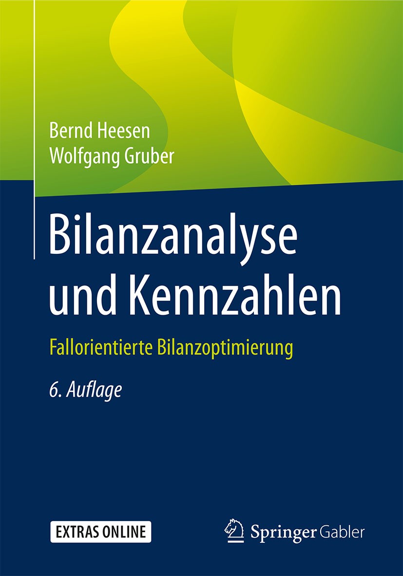 Titlebook: Bilanzanalyse und Kennzahlen; Fallorientierte Bila Bernd Heesen,Wolfgang Gruber Book 2018Latest edition Springer Fachmedien Wiesbaden GmbH Titlebook: Bilanzanalyse und Kennzahlen; Fallorientierte Bila Bernd Heesen,Wolfgang Gruber Book 2018Latest edition Springer Fachmedien Wiesbaden GmbH