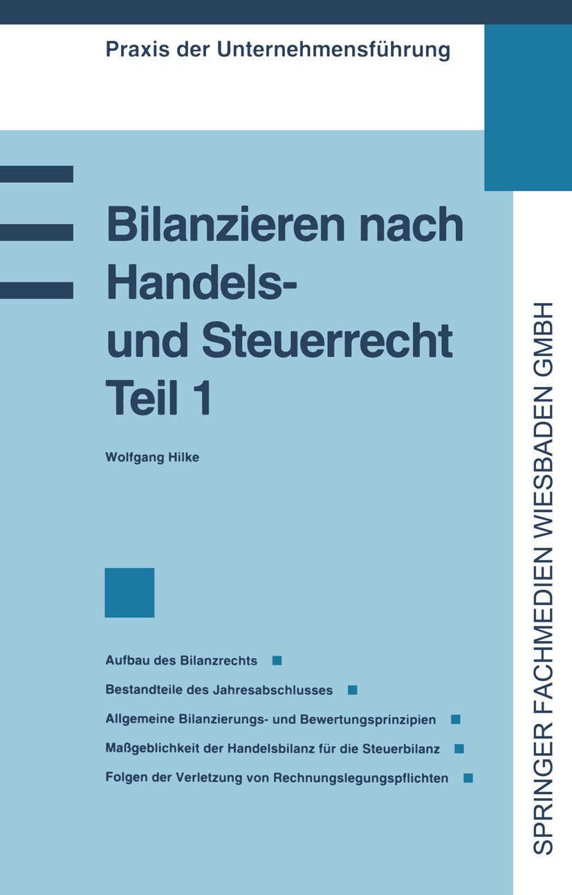 Titlebook: Bilanzieren nach Handels- und Steuerrecht, Teil 1; Aufbaus des Bilanzre Wolfgang Hilke Textbook 1991 Springer Fachmedien Wiesbaden 1991 Bew Titlebook: Bilanzieren nach Handels- und Steuerrecht, Teil 1; Aufbaus des Bilanzre Wolfgang Hilke Textbook 1991 Springer Fachmedien Wiesbaden 1991 Bew