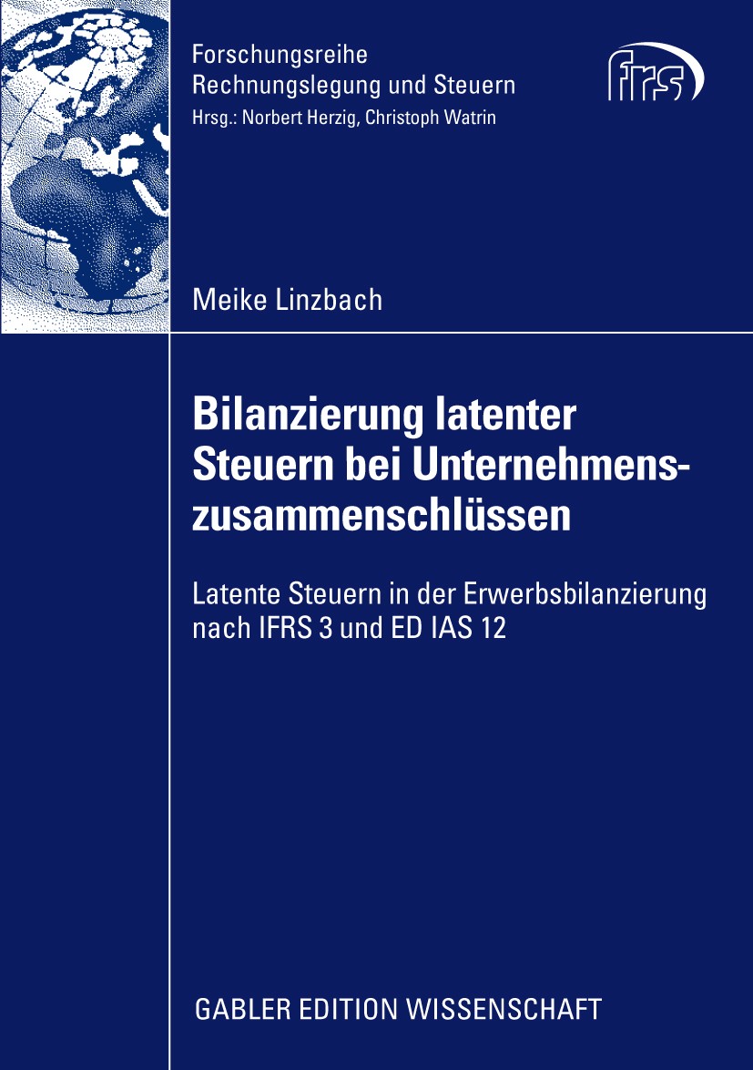 Titlebook: Bilanzierung latenter Steuern bei Unternehmenszusammenschlüssen; Latente Steuern in d Meike Linzbach Book 2009 Gabler Verlag | Springer Fac Titlebook: Bilanzierung latenter Steuern bei Unternehmenszusammenschlüssen; Latente Steuern in d Meike Linzbach Book 2009 Gabler Verlag | Springer Fac