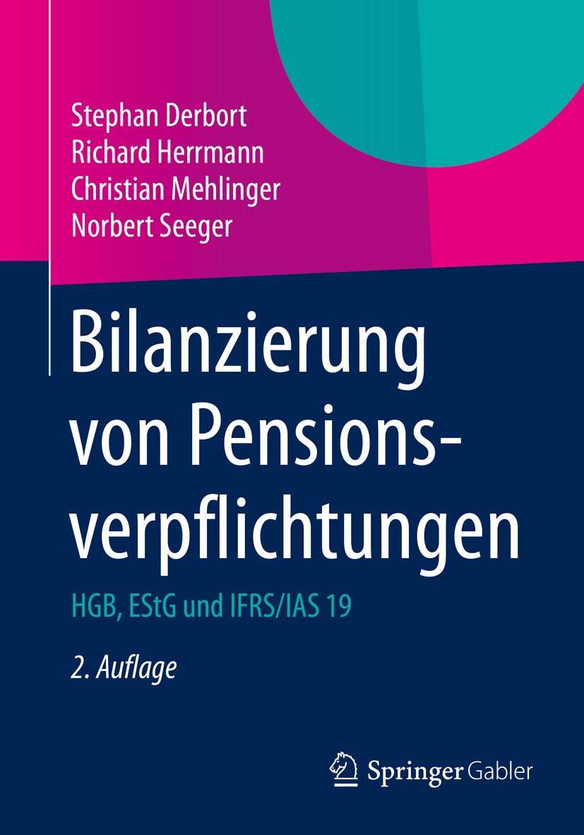 Titlebook: Bilanzierung von Pensionsverpflichtungen; HGB, EStG und IFRS / Stephan Derbort,Richard Herrmann,Norbert Seeger Book 20162nd edition Springe Titlebook: Bilanzierung von Pensionsverpflichtungen; HGB, EStG und IFRS / Stephan Derbort,Richard Herrmann,Norbert Seeger Book 20162nd edition Springe