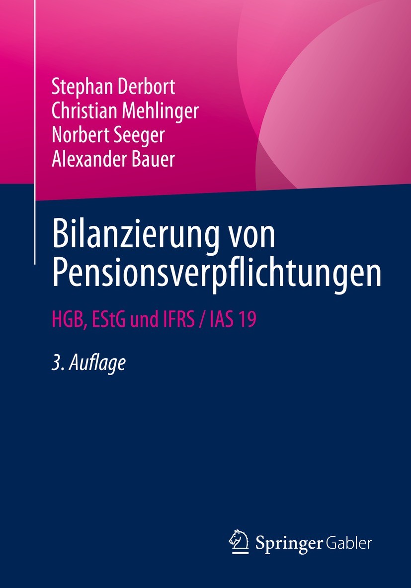 Titlebook: Bilanzierung von Pensionsverpflichtungen; HGB, EStG und IFRS / Stephan Derbort,Christian Mehlinger,Alexander Baue Book 2022Latest edition D Titlebook: Bilanzierung von Pensionsverpflichtungen; HGB, EStG und IFRS / Stephan Derbort,Christian Mehlinger,Alexander Baue Book 2022Latest edition D