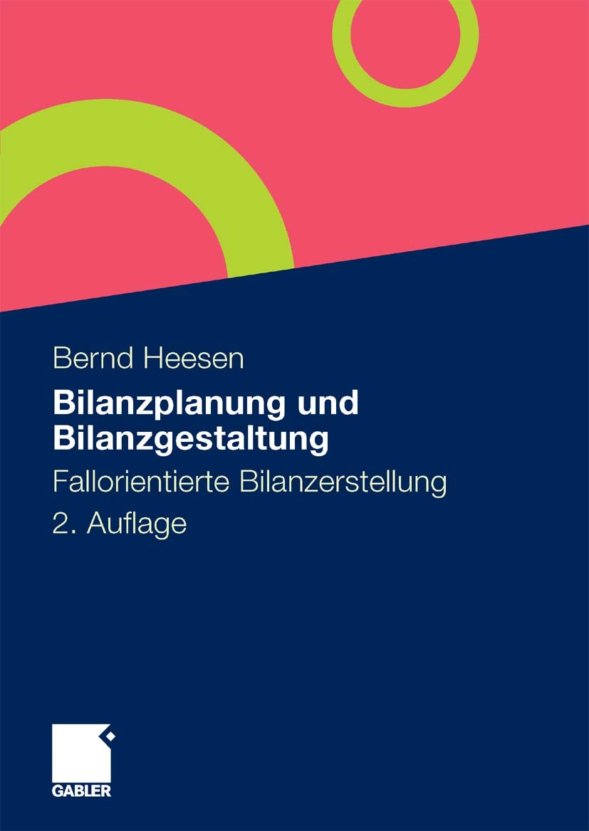 Titlebook: Bilanzplanung und Bilanzgestaltung; Fallorientierte Bila Bernd Heesen Book 20102nd edition Gabler Verlag | Springer Fachmedien Wiesbaden Gm Titlebook: Bilanzplanung und Bilanzgestaltung; Fallorientierte Bila Bernd Heesen Book 20102nd edition Gabler Verlag | Springer Fachmedien Wiesbaden Gm