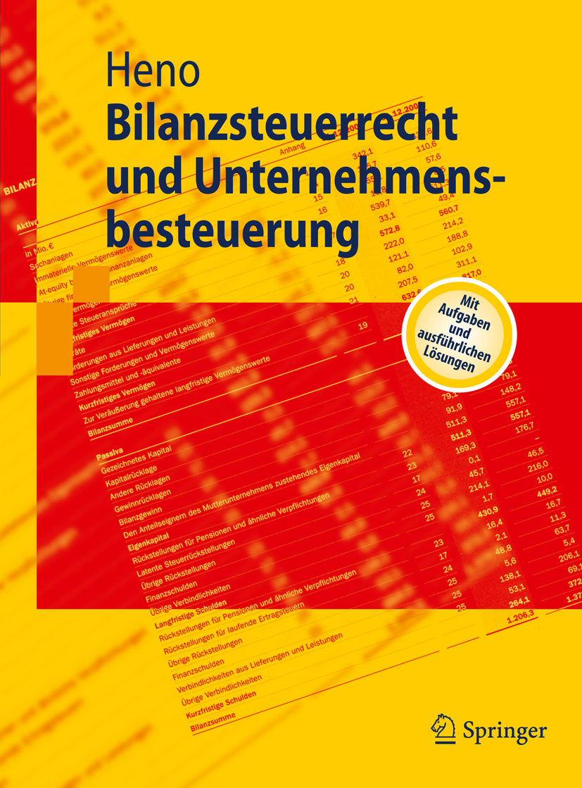 Titlebook: Bilanzsteuerrecht und Unternehmensbesteuerung; Rudolf Heno Textbook 2009Latest edition Springer-Verlag Berlin Heidelberg 2009 Besteuerung. Titlebook: Bilanzsteuerrecht und Unternehmensbesteuerung; Rudolf Heno Textbook 2009Latest edition Springer-Verlag Berlin Heidelberg 2009 Besteuerung.