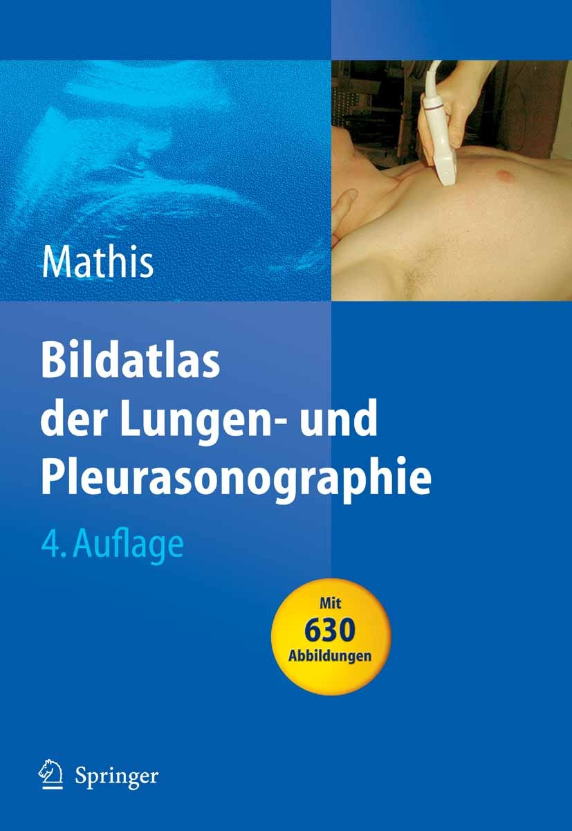 Titlebook: Bildatlas der Lungen- und Pleurasonographie; Gebhard Mathis Book 20074th edition Springer-Verlag Berlin Heidelberg 2007 Diagnose.Diagnosti Titlebook: Bildatlas der Lungen- und Pleurasonographie; Gebhard Mathis Book 20074th edition Springer-Verlag Berlin Heidelberg 2007 Diagnose.Diagnosti