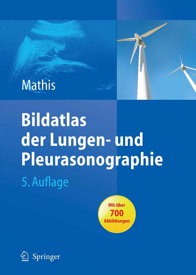 Titlebook: Bildatlas der Lungen- und Pleurasonographie; Gebhard Mathis Book 20105th edition Springer-Verlag Berlin Heidelberg 2010 Diagnose.Diagnosti Titlebook: Bildatlas der Lungen- und Pleurasonographie; Gebhard Mathis Book 20105th edition Springer-Verlag Berlin Heidelberg 2010 Diagnose.Diagnosti