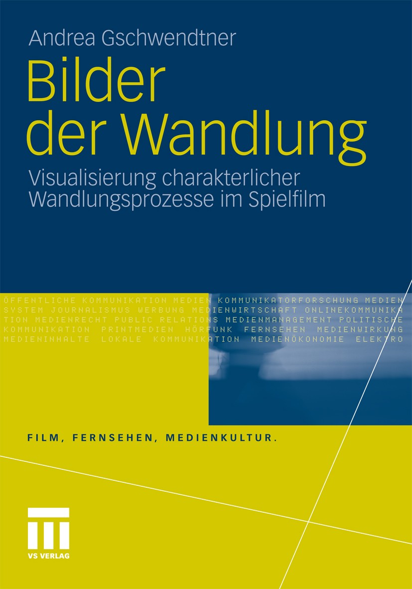 Titlebook: Bilder der Wandlung; Visualisierung chara Andrea Gschwendtner Book 2011 VS Verlag für Sozialwissenschaften | Springer Fachmedien Wiesbaden Titlebook: Bilder der Wandlung; Visualisierung chara Andrea Gschwendtner Book 2011 VS Verlag für Sozialwissenschaften | Springer Fachmedien Wiesbaden