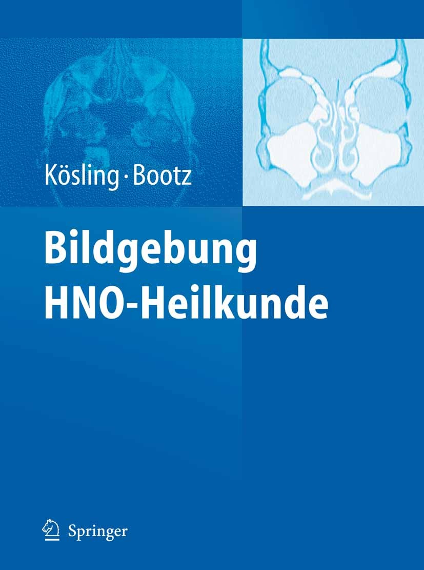 Titlebook: Bildgebung HNO-Heilkunde; Sabrina Kösling,Friedrich Bootz Book 20101st edition Springer-Verlag Berlin Heidelberg 2010 Bildgebung.CT.Diagno Titlebook: Bildgebung HNO-Heilkunde; Sabrina Kösling,Friedrich Bootz Book 20101st edition Springer-Verlag Berlin Heidelberg 2010 Bildgebung.CT.Diagno