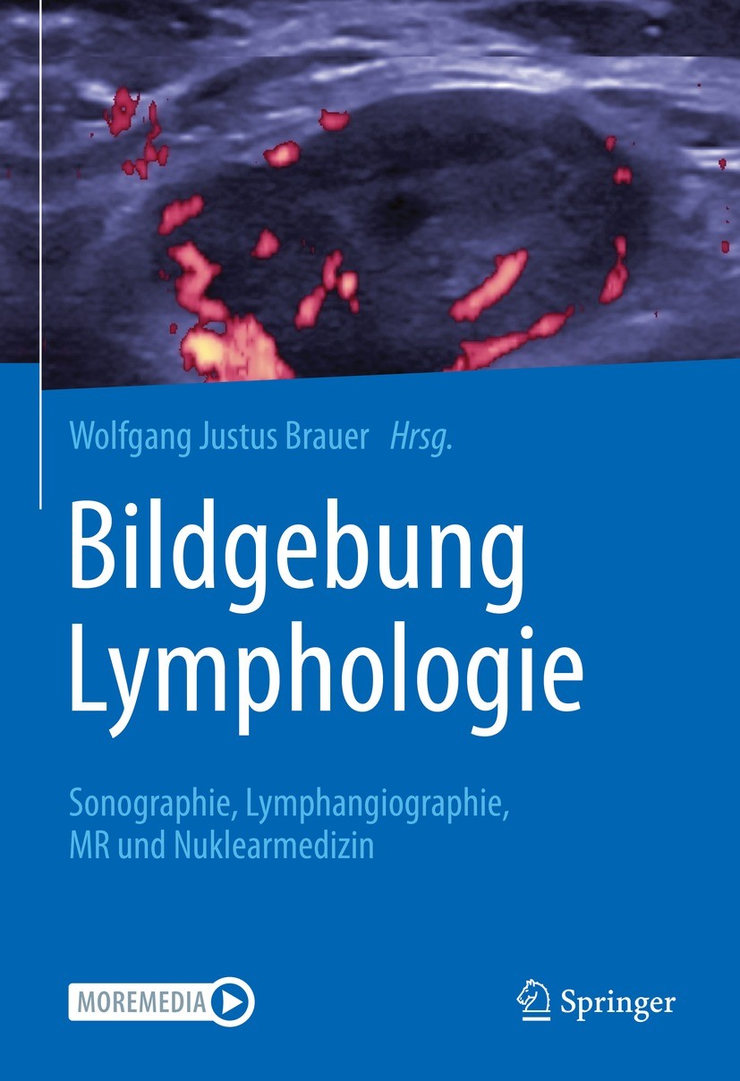 Titlebook: Bildgebung Lymphologie; Sonographie, Lymphan Wolfgang Justus Brauer Book 2021 Der/die Herausgeber bzw. der/die Autor(en), exklusiv lizenzie Titlebook: Bildgebung Lymphologie; Sonographie, Lymphan Wolfgang Justus Brauer Book 2021 Der/die Herausgeber bzw. der/die Autor(en), exklusiv lizenzie