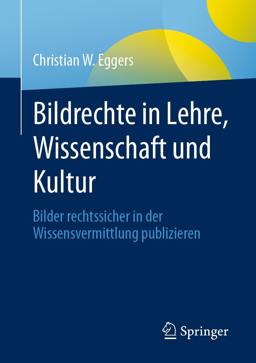 Titlebook: Bildrechte in Lehre, Wissenschaft und Kultur; Bilder rechtssicher Christian W. Eggers Book 2022 Der/die Herausgeber bzw. der/die Autor(en) Titlebook: Bildrechte in Lehre, Wissenschaft und Kultur; Bilder rechtssicher Christian W. Eggers Book 2022 Der/die Herausgeber bzw. der/die Autor(en)