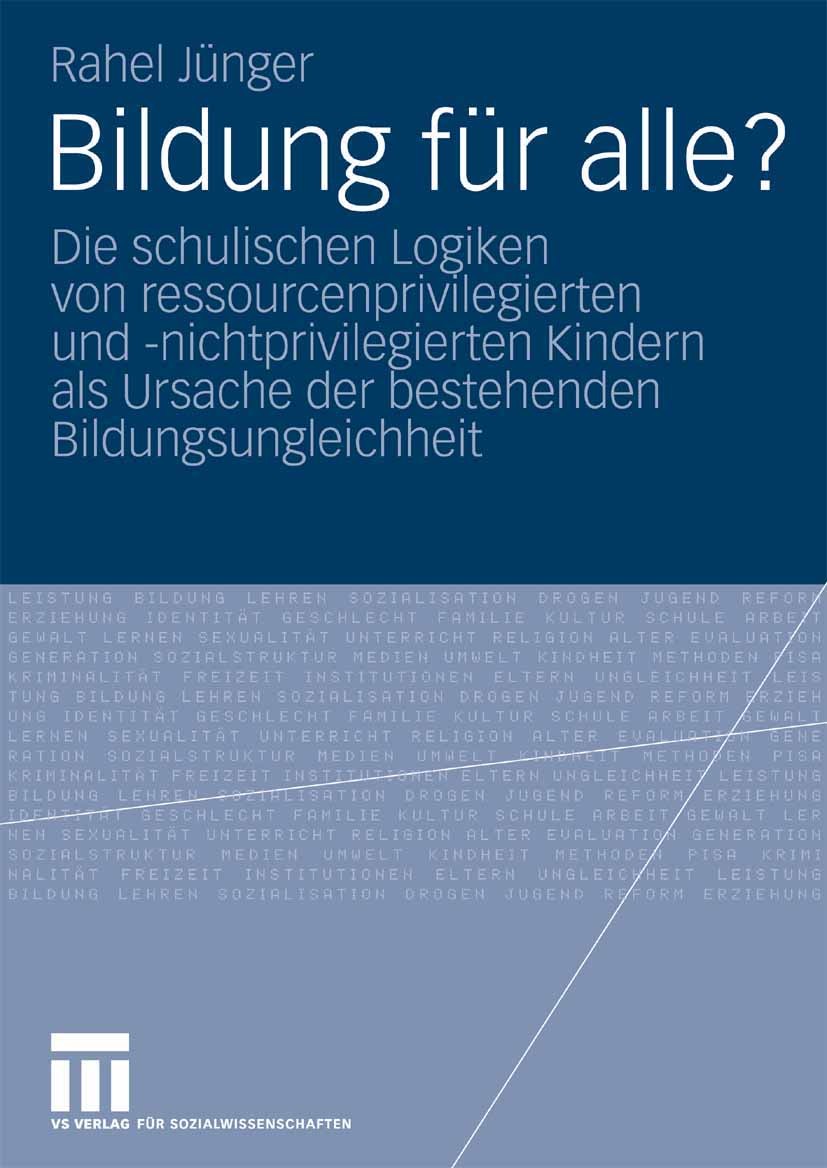 Titlebook: Bildung für alle?; Die schulischen Logi Rahel Jünger Book 2008 VS Verlag für Sozialwissenschaften | Springer Fachmedien Wiesbaden GmbH, Wie Titlebook: Bildung für alle?; Die schulischen Logi Rahel Jünger Book 2008 VS Verlag für Sozialwissenschaften | Springer Fachmedien Wiesbaden GmbH, Wie