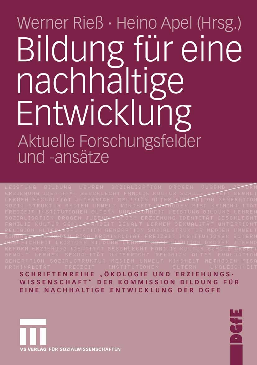 Titlebook: Bildung für eine nachhaltige Entwicklung; Aktuelle Forschungsf Werner Rieß,Heino Apel Book 2006 VS Verlag für Sozialwissenschaften | Spring Titlebook: Bildung für eine nachhaltige Entwicklung; Aktuelle Forschungsf Werner Rieß,Heino Apel Book 2006 VS Verlag für Sozialwissenschaften | Spring