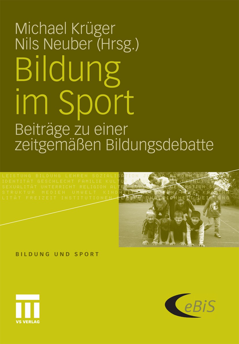 Titlebook: Bildung im Sport; Beiträge zu einer ze Michael Krüger,Nils Neuber Book 2011 VS Verlag f�r Sozialwissenschaften | Springer Fachmedien Wiesba Titlebook: Bildung im Sport; Beiträge zu einer ze Michael Krüger,Nils Neuber Book 2011 VS Verlag f�r Sozialwissenschaften | Springer Fachmedien Wiesba
