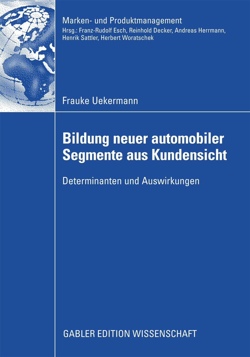 Titlebook: Bildung neuer automobiler Segmente aus Kundensicht; Determinanten und Au Frauke Uekermann Book 2009 Gabler Verlag | Springer Fachmedien Wie Titlebook: Bildung neuer automobiler Segmente aus Kundensicht; Determinanten und Au Frauke Uekermann Book 2009 Gabler Verlag | Springer Fachmedien Wie