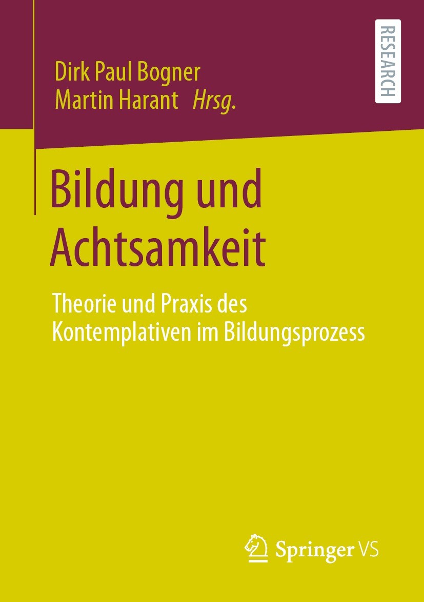 Titlebook: Bildung und Achtsamkeit; Theorie und Praxis d Dirk Paul Bogner,Martin Harant Book 2022 Der/die Herausgeber bzw. der/die Autor(en), exklusiv Titlebook: Bildung und Achtsamkeit; Theorie und Praxis d Dirk Paul Bogner,Martin Harant Book 2022 Der/die Herausgeber bzw. der/die Autor(en), exklusiv