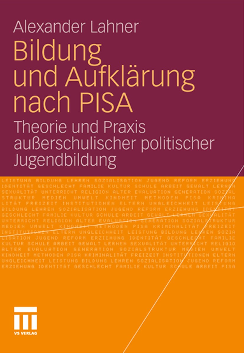 Titlebook: Bildung und Aufklärung nach PISA; Theorie und Praxis a Alexander Lahner Book 2011 VS Verlag für Sozialwissenschaften | Springer Fachmedien Titlebook: Bildung und Aufklärung nach PISA; Theorie und Praxis a Alexander Lahner Book 2011 VS Verlag für Sozialwissenschaften | Springer Fachmedien
