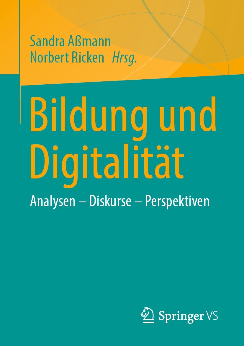 Titlebook: Bildung und Digitalität; Analysen – Diskurse Sandra Aßmann,Norbert Ricken Book 2023 Springer Fachmedien Wiesbaden GmbH, ein Teil von Sprin Titlebook: Bildung und Digitalität; Analysen – Diskurse Sandra Aßmann,Norbert Ricken Book 2023 Springer Fachmedien Wiesbaden GmbH, ein Teil von Sprin