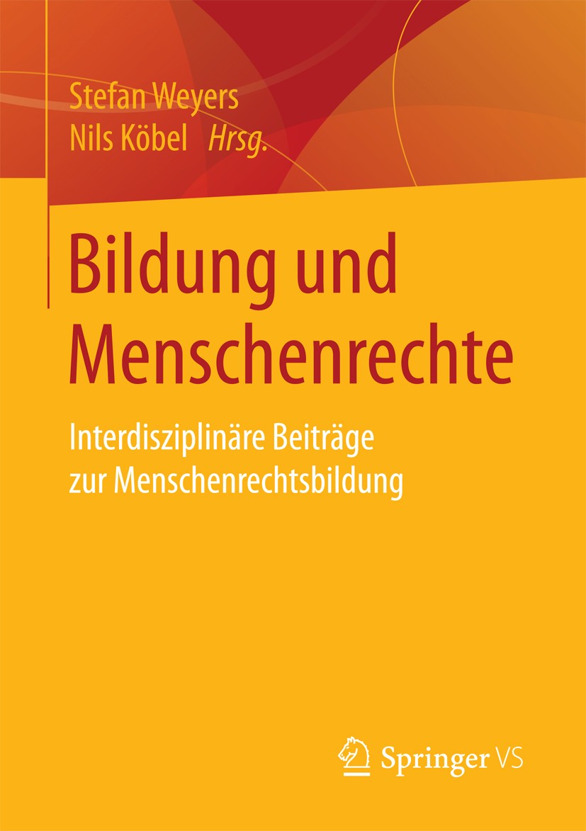 Titlebook: Bildung und Menschenrechte; Interdisziplinäre Be Stefan Weyers,Nils Köbel Book 2016 Springer Fachmedien Wiesbaden 2016 Erinnerung.Janusz Ko Titlebook: Bildung und Menschenrechte; Interdisziplinäre Be Stefan Weyers,Nils Köbel Book 2016 Springer Fachmedien Wiesbaden 2016 Erinnerung.Janusz Ko