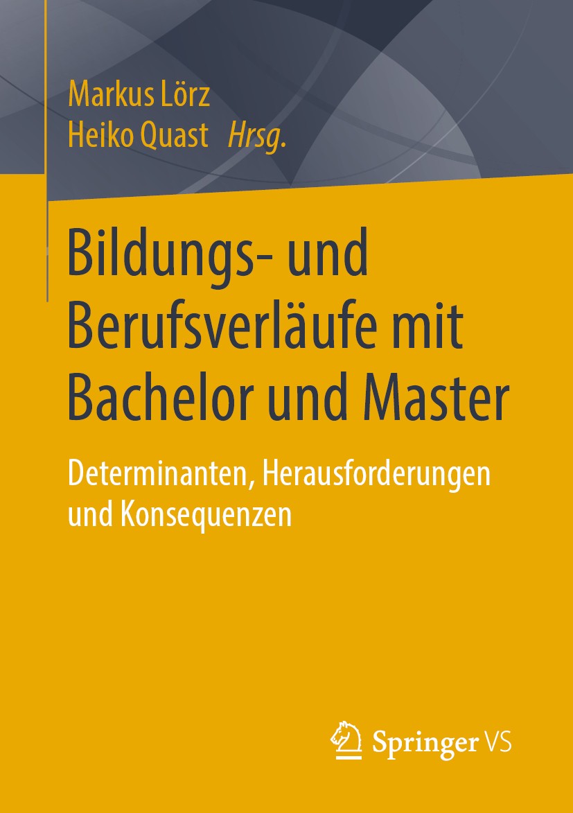 Titlebook: Bildungs- und Berufsverläufe mit Bachelor und Master; Determinanten, Herau Markus Lörz,Heiko Quast Book 2019 Springer Fachmedien Wiesbaden Titlebook: Bildungs- und Berufsverläufe mit Bachelor und Master; Determinanten, Herau Markus Lörz,Heiko Quast Book 2019 Springer Fachmedien Wiesbaden
