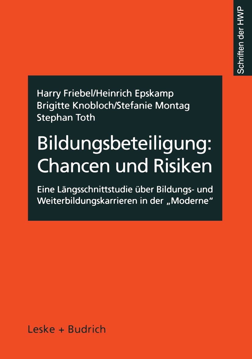 Titlebook: Bildungsbeteiligung: Chancen und Risiken; Eine Längsschnittstu Harry Friebel,Heinrich Epskamp,Stephan Toth Book 2000 Leske + Budrich, Oplad Titlebook: Bildungsbeteiligung: Chancen und Risiken; Eine Längsschnittstu Harry Friebel,Heinrich Epskamp,Stephan Toth Book 2000 Leske + Budrich, Oplad