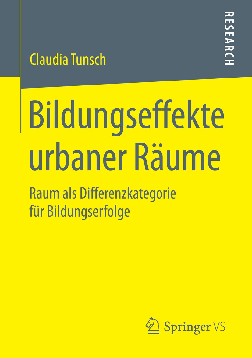 Titlebook: Bildungseffekte urbaner Räume; Raum als Differenzka Claudia Tunsch Book 2015 Springer Fachmedien Wiesbaden 2015 Bildungsdispositionen.Rauma Titlebook: Bildungseffekte urbaner Räume; Raum als Differenzka Claudia Tunsch Book 2015 Springer Fachmedien Wiesbaden 2015 Bildungsdispositionen.Rauma