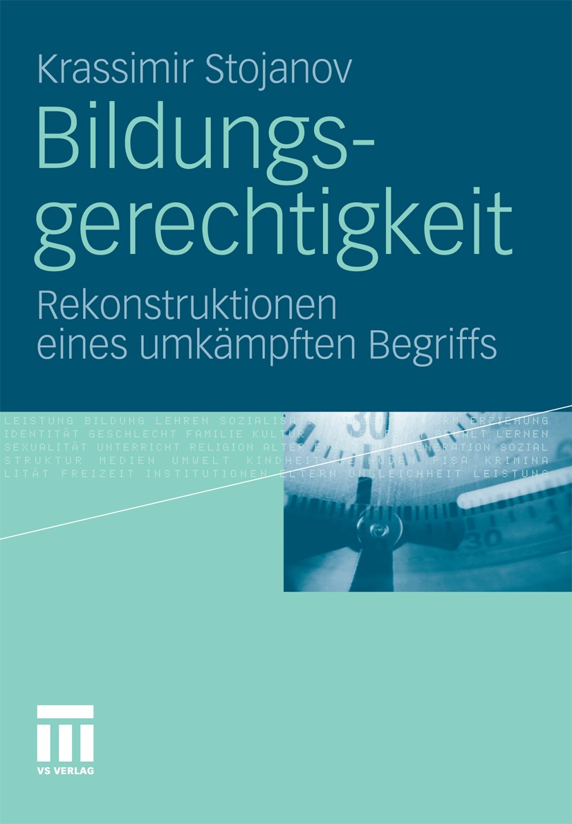 Titlebook: Bildungsgerechtigkeit; Rekonstruktionen ein Krassimir Stojanov Book 2011 VS Verlag für Sozialwissenschaften | Springer Fachmedien Wiesbaden Titlebook: Bildungsgerechtigkeit; Rekonstruktionen ein Krassimir Stojanov Book 2011 VS Verlag für Sozialwissenschaften | Springer Fachmedien Wiesbaden