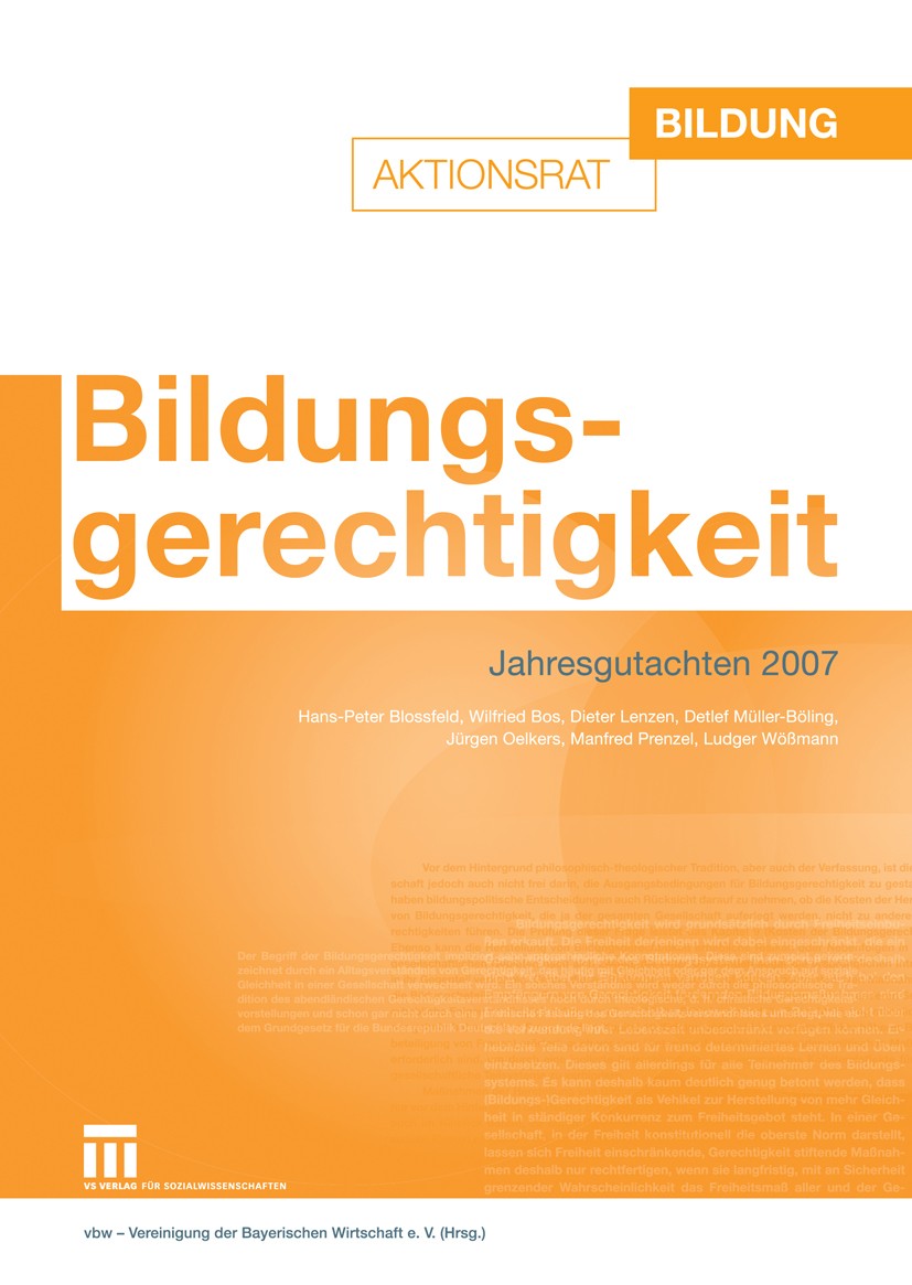 Titlebook: Bildungsgerechtigkeit; Jahresgutachten 2007 Bayerischen Wirtschaft Book 2007 VS Verlag für Sozialwissenschaften | Springer Fachmedien Wiesb Titlebook: Bildungsgerechtigkeit; Jahresgutachten 2007 Bayerischen Wirtschaft Book 2007 VS Verlag für Sozialwissenschaften | Springer Fachmedien Wiesb