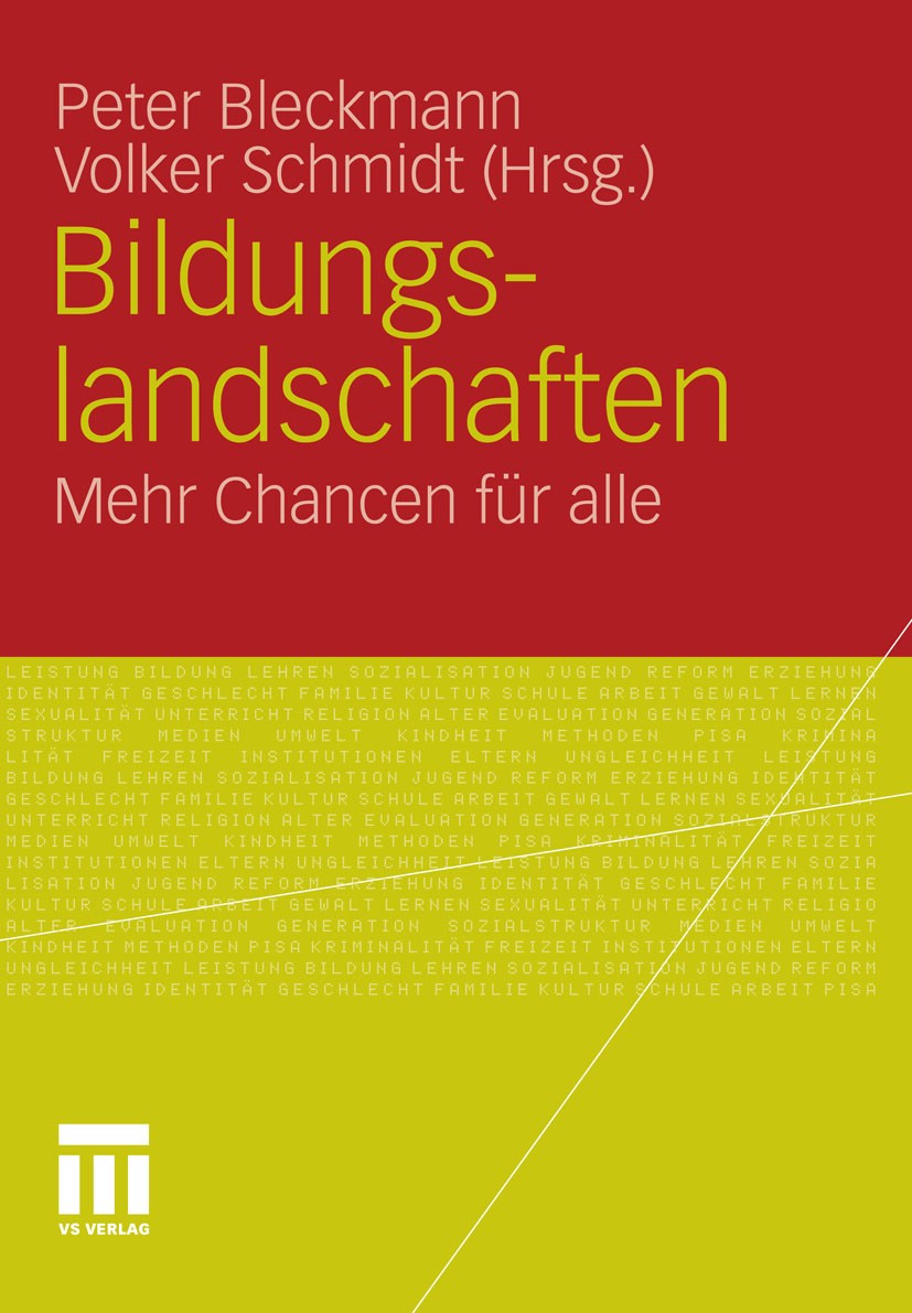 Titlebook: Bildungslandschaften; Mehr Chancen für all Peter Bleckmann,Volker Schmidt Book 2012 VS Verlag für Sozialwissenschaften | Springer Fachmedie Titlebook: Bildungslandschaften; Mehr Chancen für all Peter Bleckmann,Volker Schmidt Book 2012 VS Verlag für Sozialwissenschaften | Springer Fachmedie