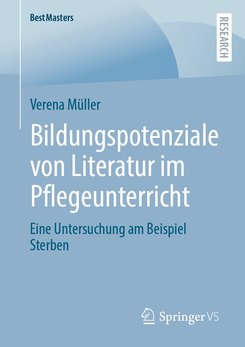 Titlebook: Bildungspotenziale von Literatur im Pflegeunterricht; Eine Untersuchung am Verena Müller Book 2022 Der/die Herausgeber bzw. der/die Autor(e Titlebook: Bildungspotenziale von Literatur im Pflegeunterricht; Eine Untersuchung am Verena Müller Book 2022 Der/die Herausgeber bzw. der/die Autor(e