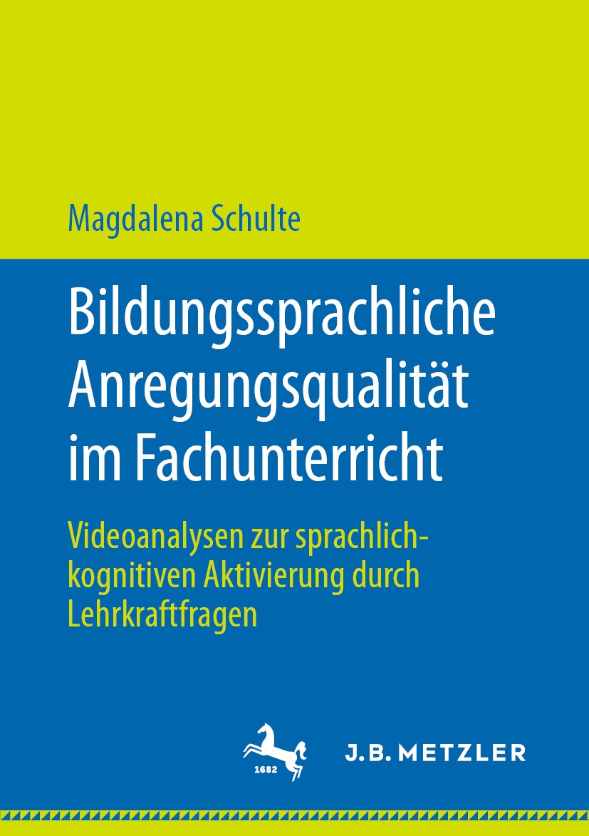 Titlebook: Bildungssprachliche Anregungsqualität im Fachunterricht; Videoanalysen zur sp Magdalena Schulte Book 2020 Der/die Herausgeber bzw. der/die Titlebook: Bildungssprachliche Anregungsqualität im Fachunterricht; Videoanalysen zur sp Magdalena Schulte Book 2020 Der/die Herausgeber bzw. der/die