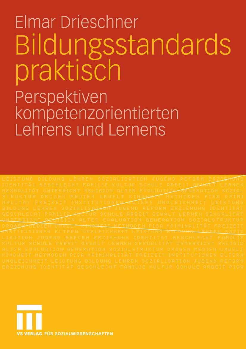Titlebook: Bildungsstandards praktisch; Perspektiven kompete Elmar Drieschner Book 2009 VS Verlag für Sozialwissenschaften | Springer Fachmedien Wiesb Titlebook: Bildungsstandards praktisch; Perspektiven kompete Elmar Drieschner Book 2009 VS Verlag für Sozialwissenschaften | Springer Fachmedien Wiesb