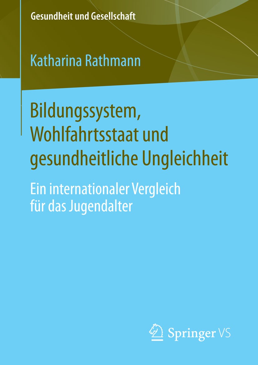 Titlebook: Bildungssystem, Wohlfahrtsstaat und gesundheitliche Ungleichheit; Ein internationaler Katharina Rathmann Book 2015 Springer Fachmedien Wie Titlebook: Bildungssystem, Wohlfahrtsstaat und gesundheitliche Ungleichheit; Ein internationaler Katharina Rathmann Book 2015 Springer Fachmedien Wie