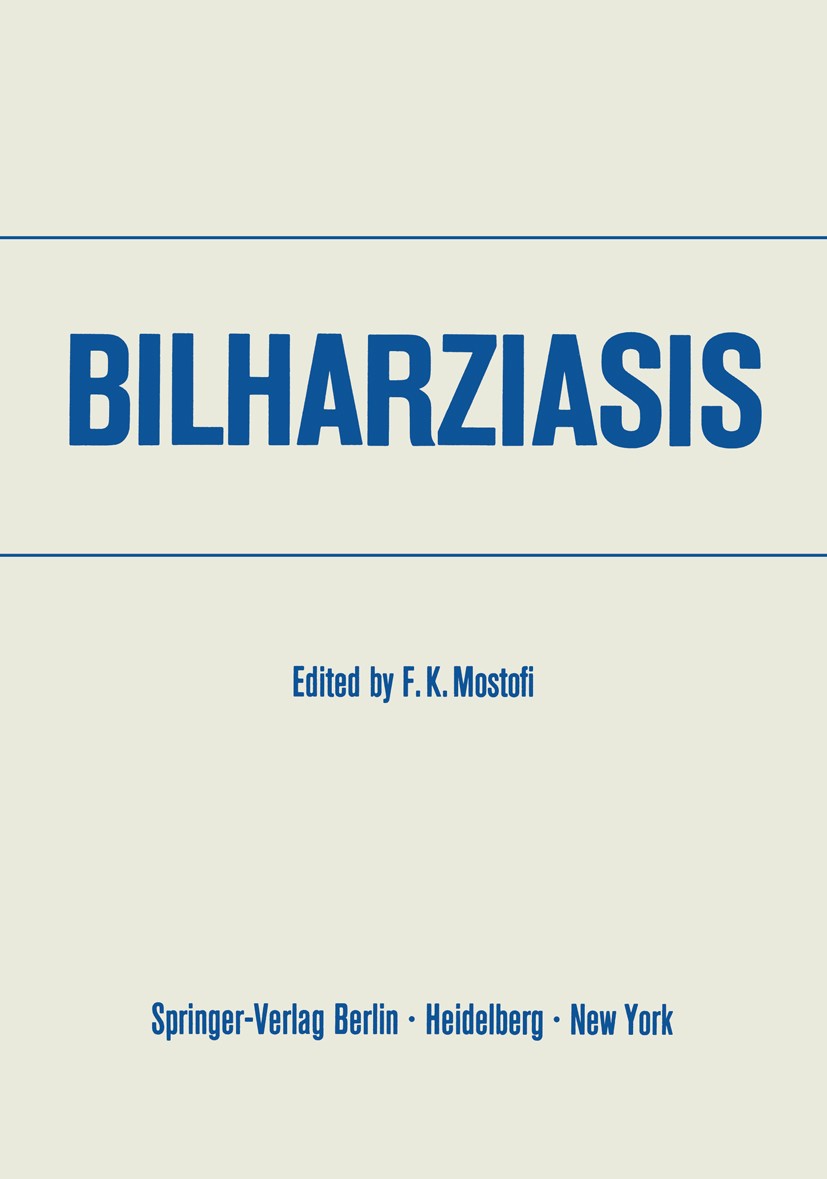 Titlebook: Bilharziasis; International Academ F. K. Mostofi (Chief, Clinical Professor of Pathol Book 1967 Springer-Verlag GmbH Berlin Heidelberg 1967 Titlebook: Bilharziasis; International Academ F. K. Mostofi (Chief, Clinical Professor of Pathol Book 1967 Springer-Verlag GmbH Berlin Heidelberg 1967