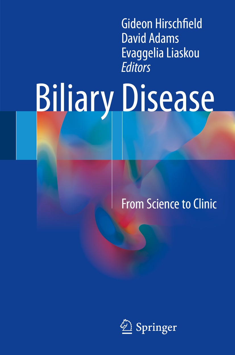 Titlebook: Biliary Disease; From Science to Clin Gideon Hirschfield,David Adams,Evaggelia Liaskou Book 2017 Springer International Publishing AG 2017 Titlebook: Biliary Disease; From Science to Clin Gideon Hirschfield,David Adams,Evaggelia Liaskou Book 2017 Springer International Publishing AG 2017