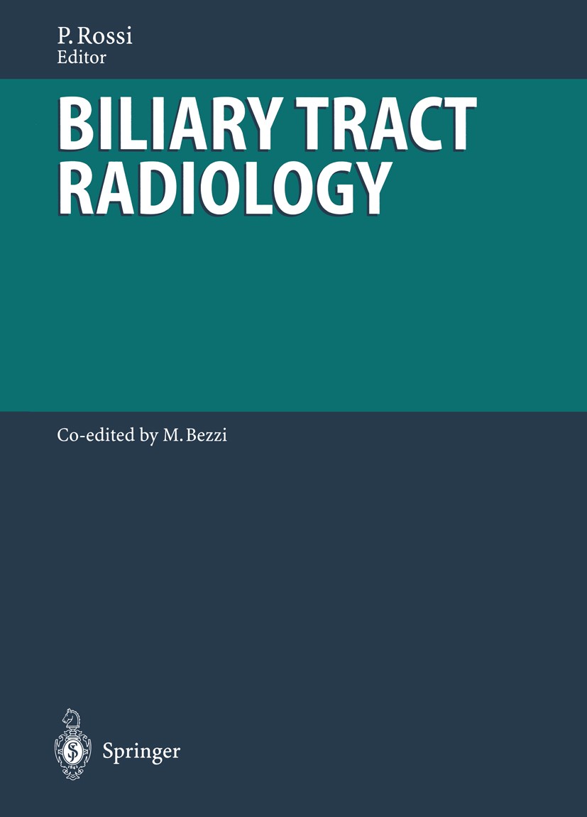 Titlebook: Biliary Tract Radiology; Plinio Rossi (Professor and Chairman),Mario Bezzi Book 1997 Springer-Verlag Berlin Heidelberg 1997 Biliary Chola Titlebook: Biliary Tract Radiology; Plinio Rossi (Professor and Chairman),Mario Bezzi Book 1997 Springer-Verlag Berlin Heidelberg 1997 Biliary Chola