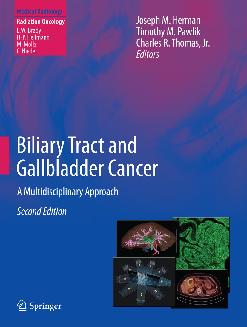 Titlebook: Biliary Tract and Gallbladder Cancer; A Multidisciplinary Joseph M. Herman,Timothy M. Pawlik,Charles R. Thom Book 2014Latest edition Sprin Titlebook: Biliary Tract and Gallbladder Cancer; A Multidisciplinary Joseph M. Herman,Timothy M. Pawlik,Charles R. Thom Book 2014Latest edition Sprin