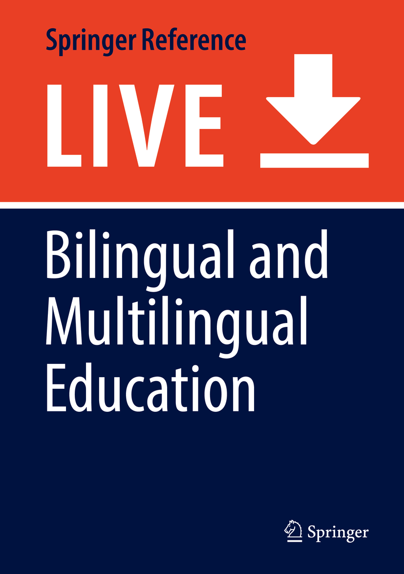 Titlebook: Bilingual and Multilingual Education; Ofelia Garcia,Angel Lin,Stephen May Living reference work 20200th edition Language Policy.Language Titlebook: Bilingual and Multilingual Education; Ofelia Garcia,Angel Lin,Stephen May Living reference work 20200th edition Language Policy.Language