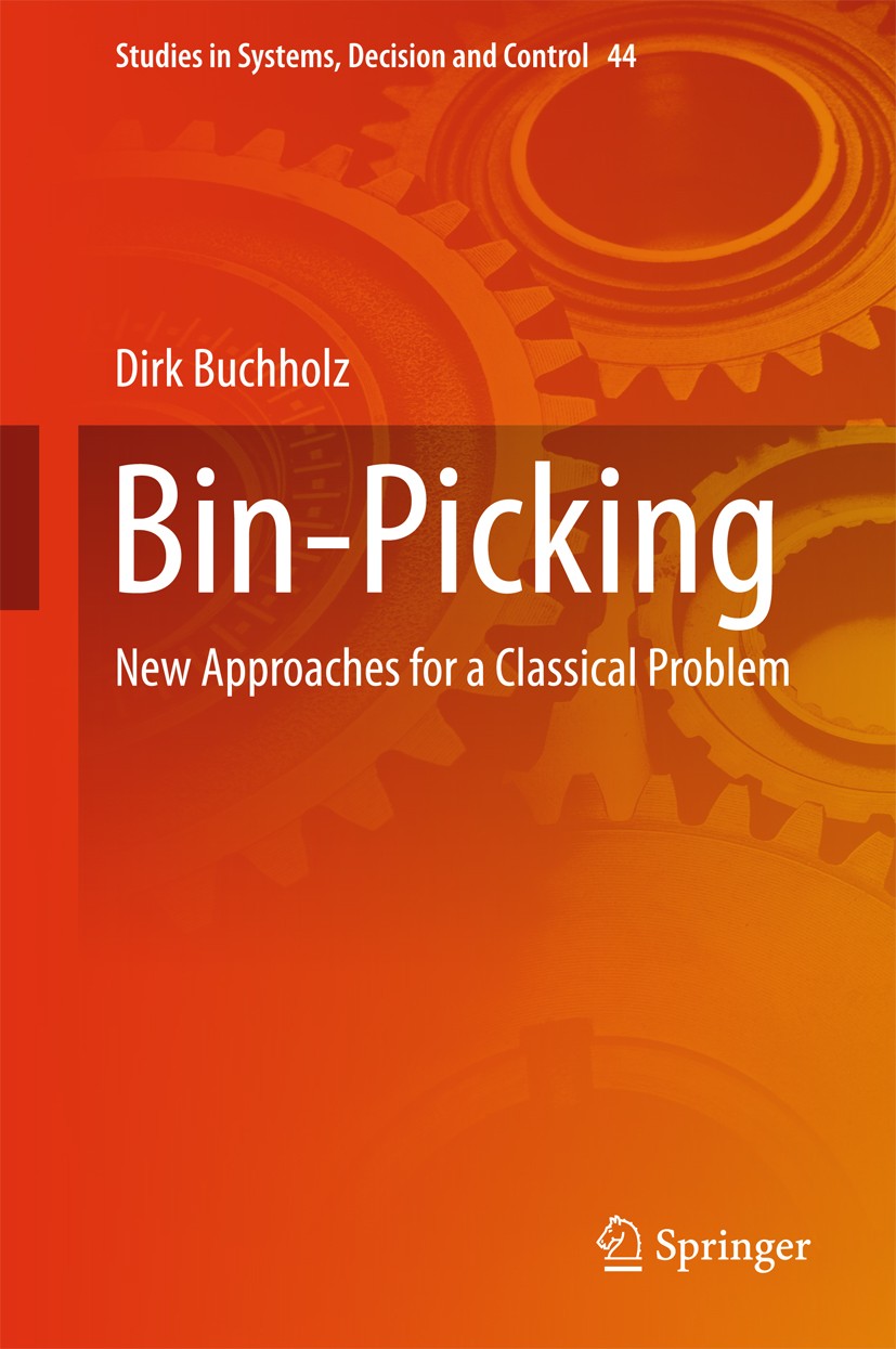 Titlebook: Bin-Picking; New Approaches for a Dirk Buchholz Book 2016 Springer International Publishing Switzerland 2016 3D Point Clouds.Bin-Picking.Co Titlebook: Bin-Picking; New Approaches for a Dirk Buchholz Book 2016 Springer International Publishing Switzerland 2016 3D Point Clouds.Bin-Picking.Co
